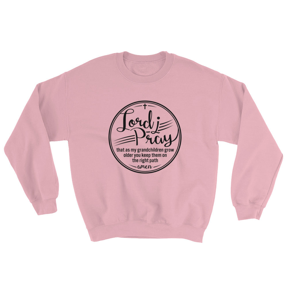Lord I Pray Sweatshirt