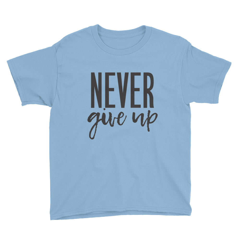 Never give up Youth Short Sleeve T-Shirt