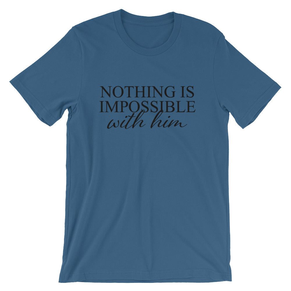 Nothing is Impossible Unisex T-Shirt