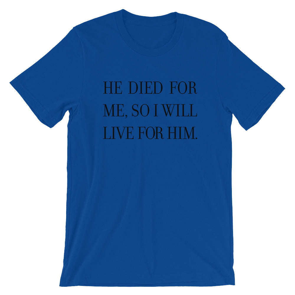 Live for Him Unisex T-Shirt