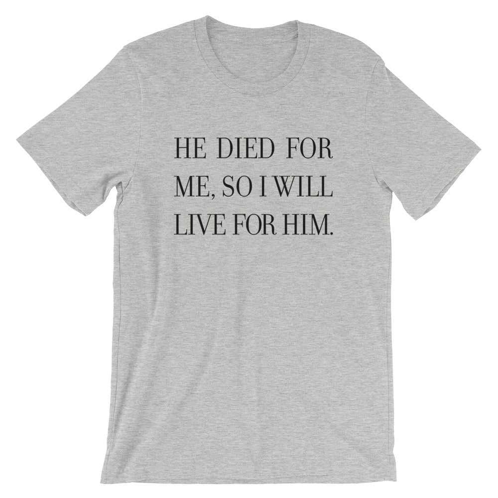 Live for Him Unisex T-Shirt