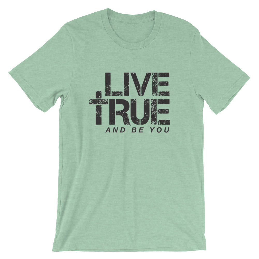 Live True Unisex Tee