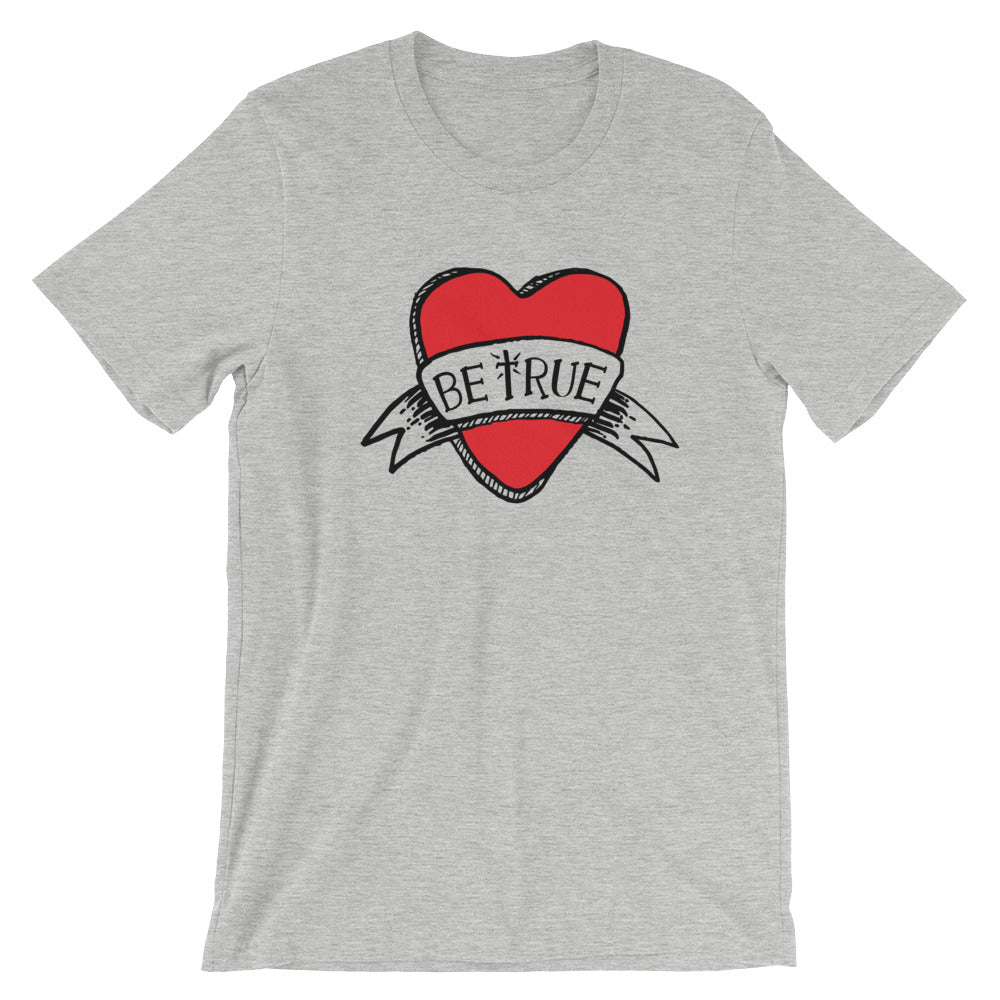 Be True Love Banner Unisex T-Shirt