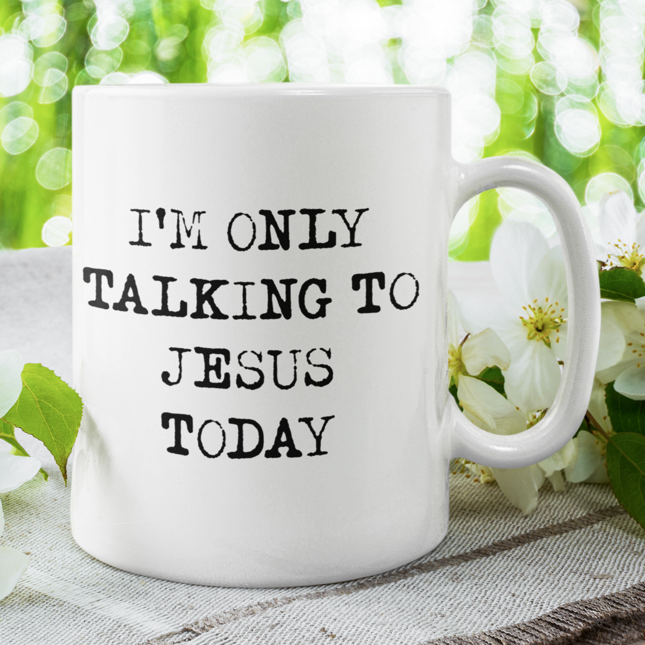 I'm Only Talking To Jesus Today Mug