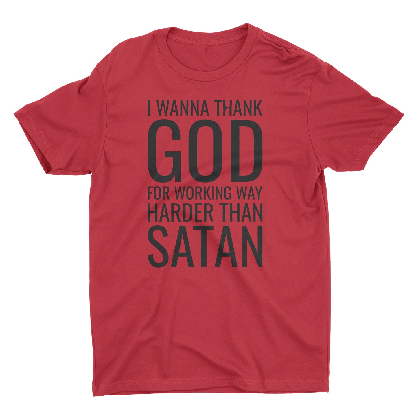 I Wanna Thank God For Working Way Harder Than Satan