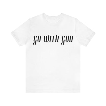 Go with God Unisex T-Shirt