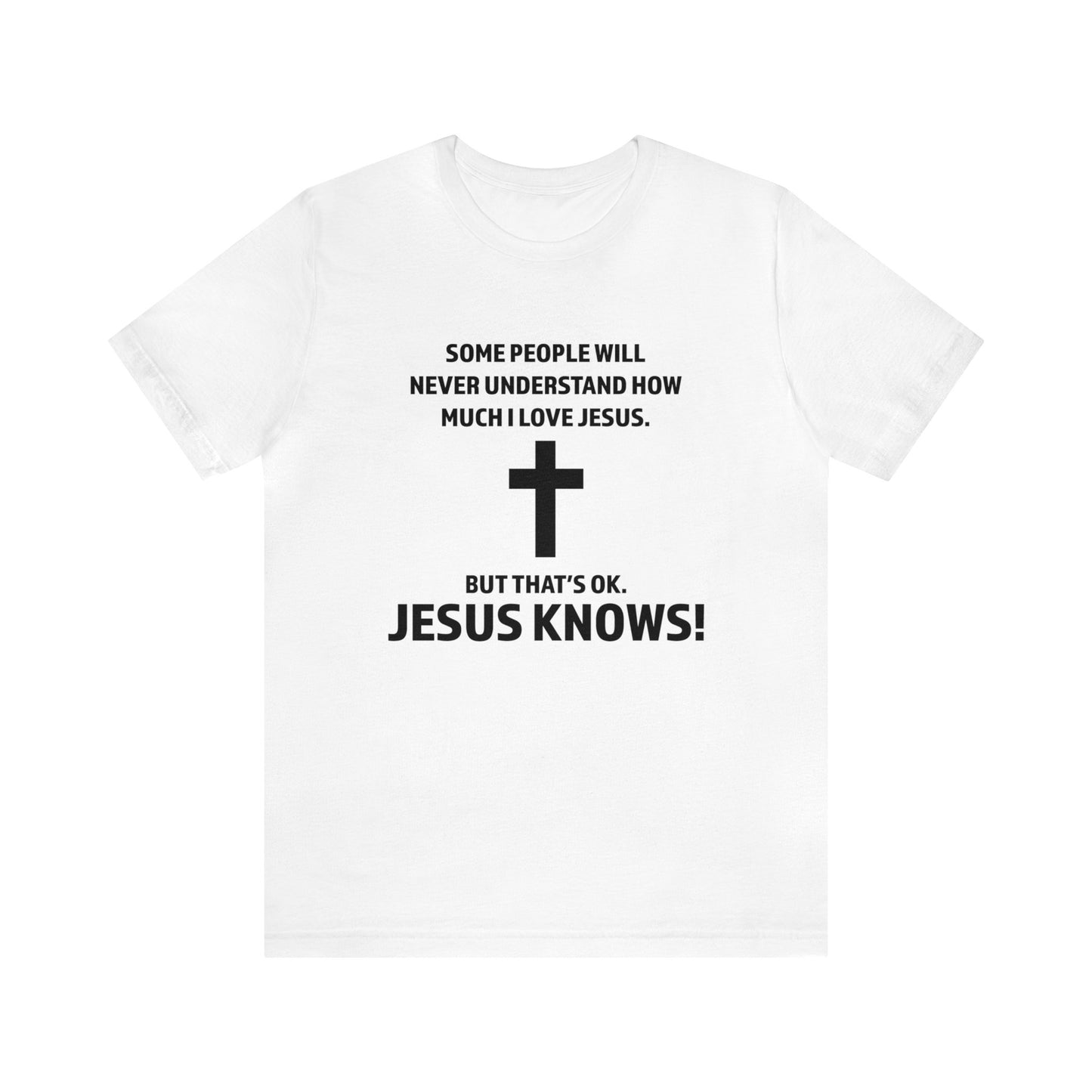 Jesus Knows Short-Sleeve Tee