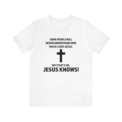 Jesus Knows Short-Sleeve Tee