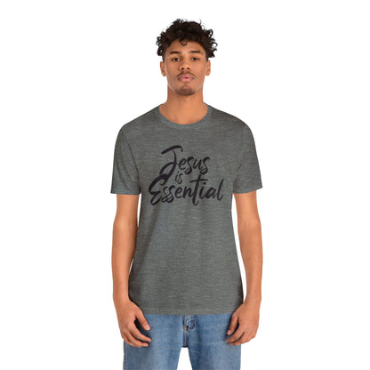 Jesus is Essential Tee