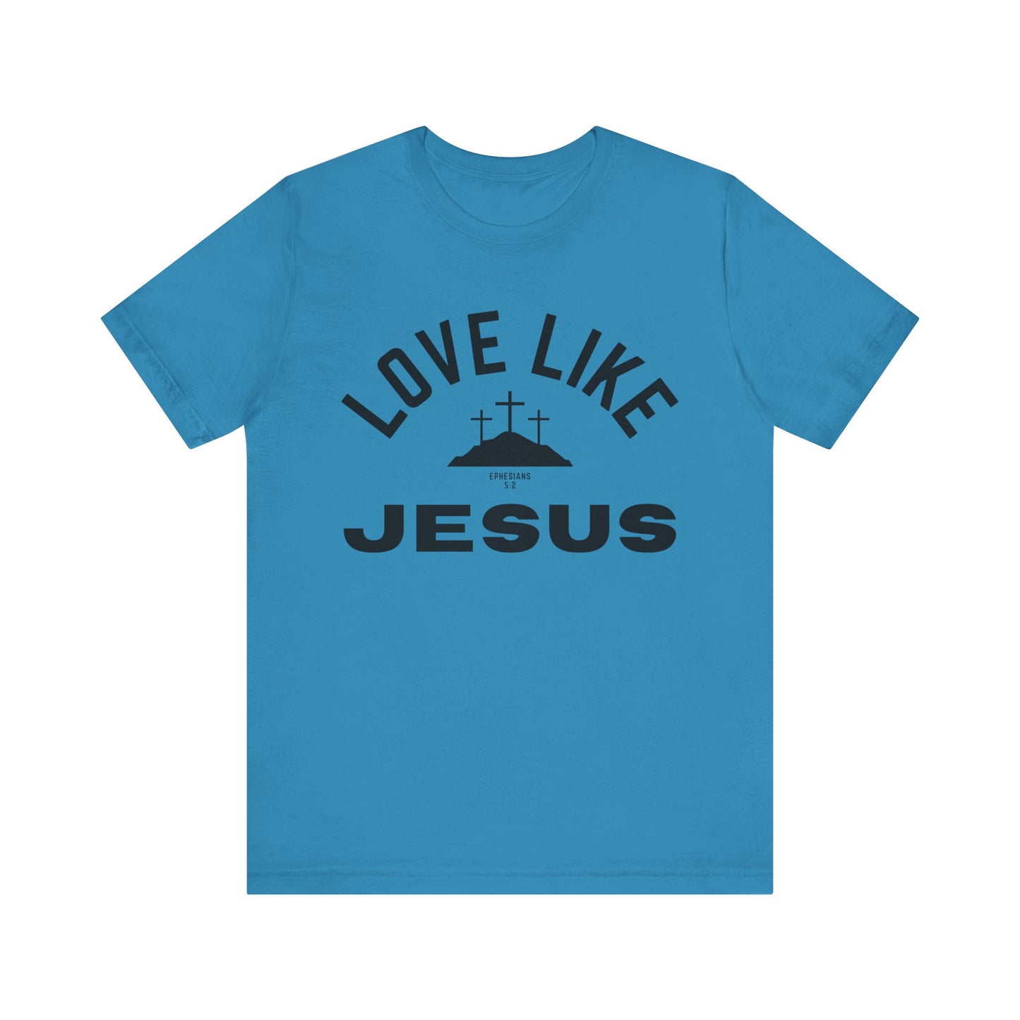 Love Like Jesus Unisex Jersey Short Sleeve Tee