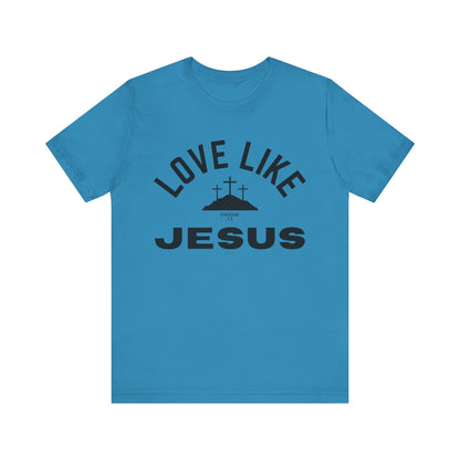 Love Like Jesus Unisex Jersey Short Sleeve Tee