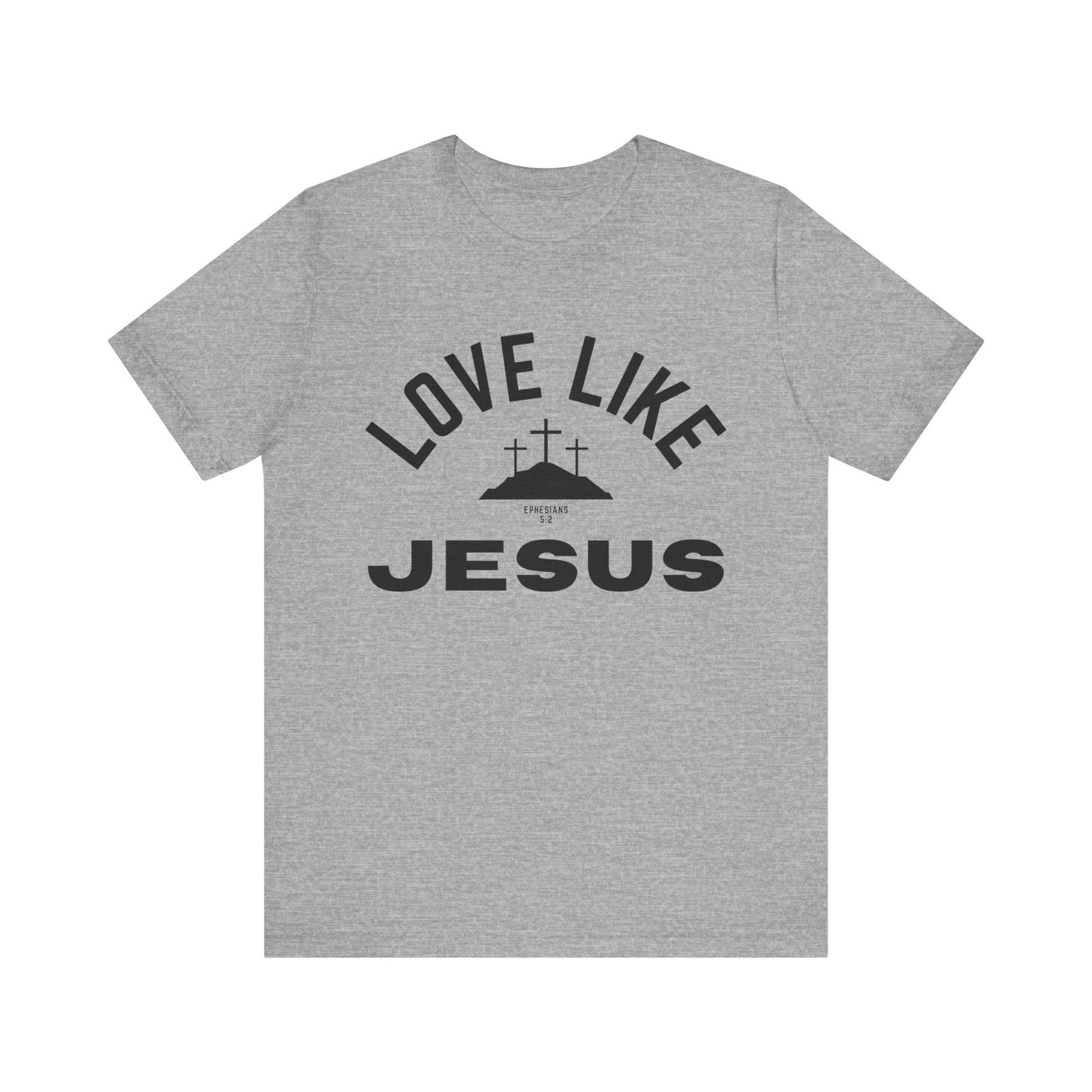 Love Like Jesus Unisex Jersey Short Sleeve Tee