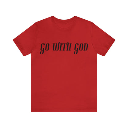 Go with God Unisex T-Shirt