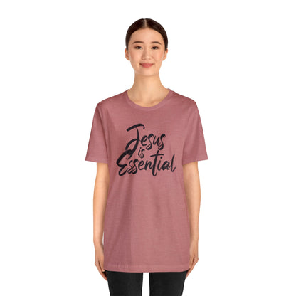 Jesus is Essential Tee