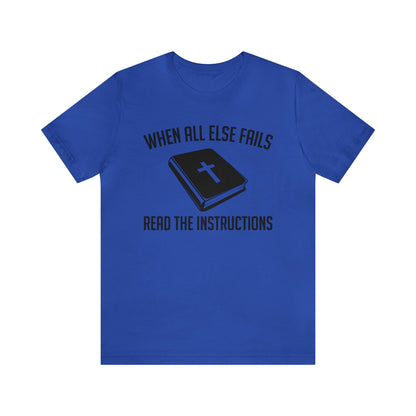 When All Else Fails Read The Instructions Tee