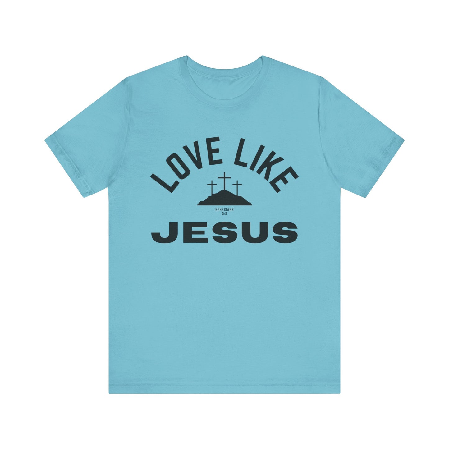 Love Like Jesus Unisex Jersey Short Sleeve Tee