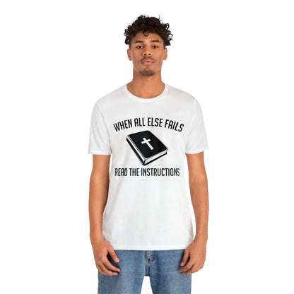 When All Else Fails Read The Instructions Tee