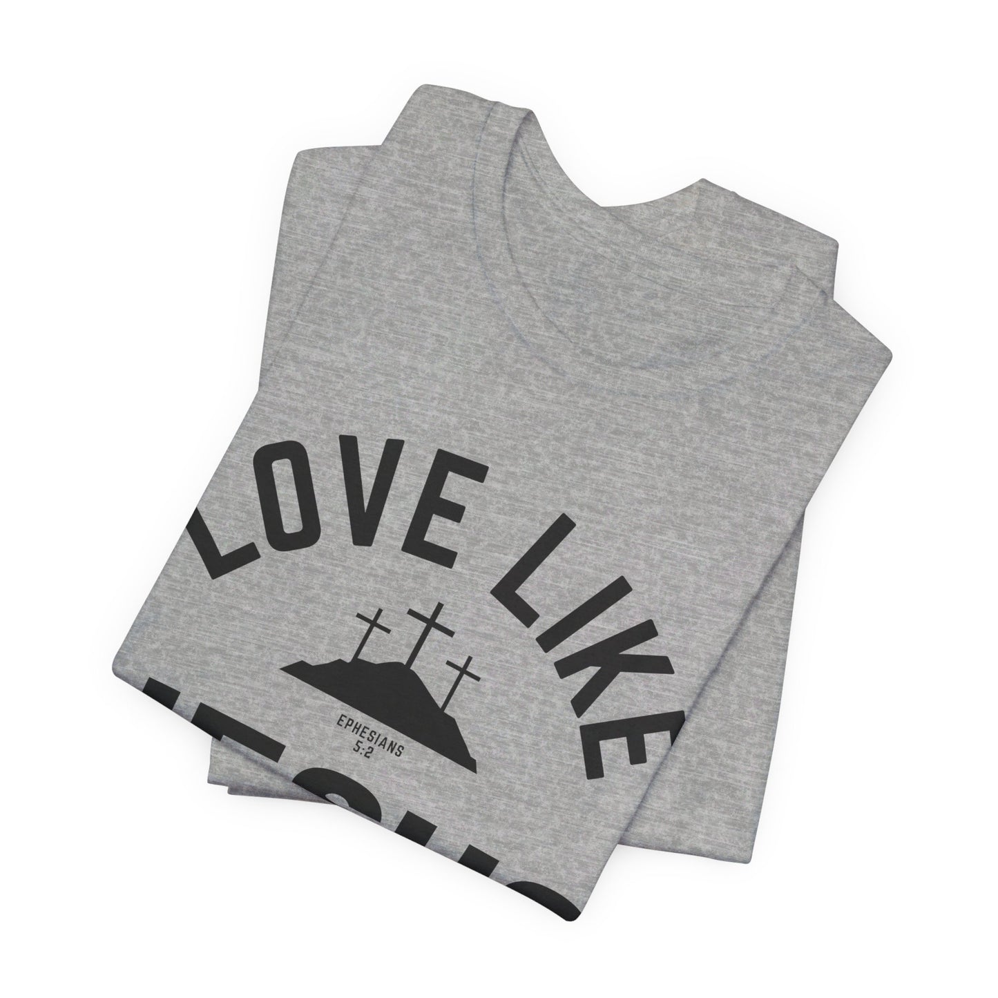 Love Like Jesus Unisex Jersey Short Sleeve Tee