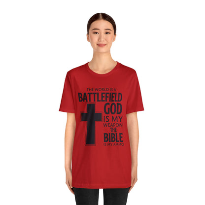 The World Is A Battlefield God Is My Weapon Tee