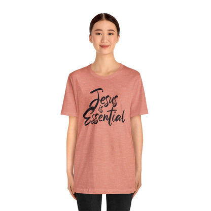 Jesus is Essential Tee