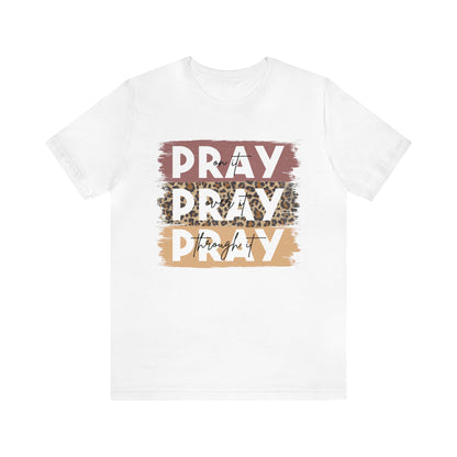 Pray On It Pray Over It Pray Through It Tee