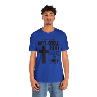 The World Is A Battlefield God Is My Weapon Tee