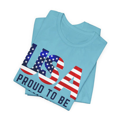 Proud to Be an American Unisex Jersey Short Sleeve Tee