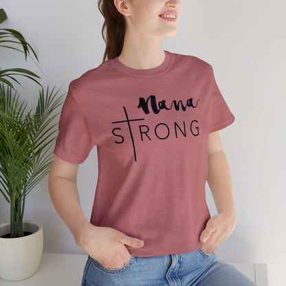 Nana Strong Unisex Jersey Short Sleeve Tee