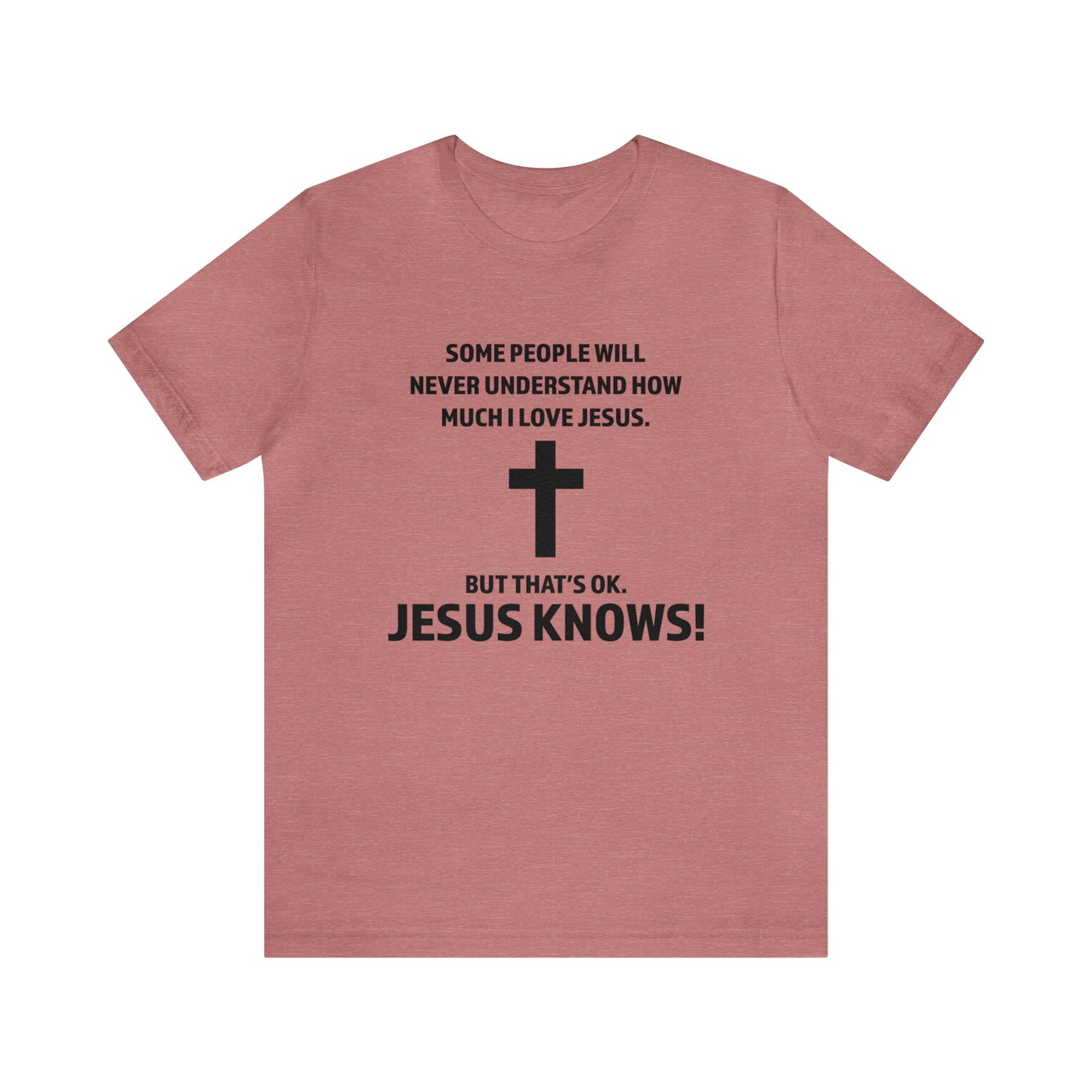 Jesus Knows Short-Sleeve Tee