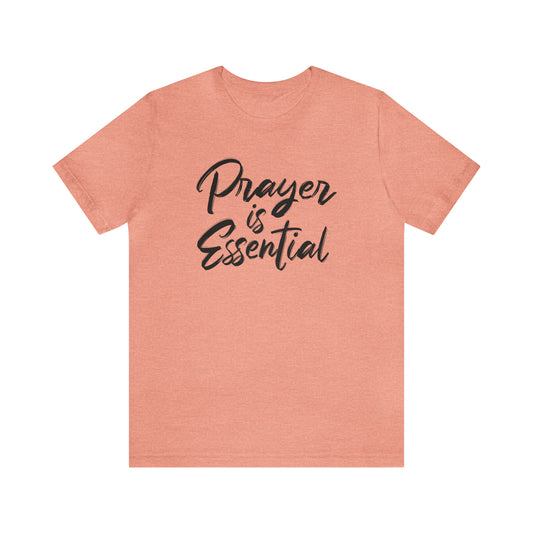 Prayer is Essential Short Sleeve Tee