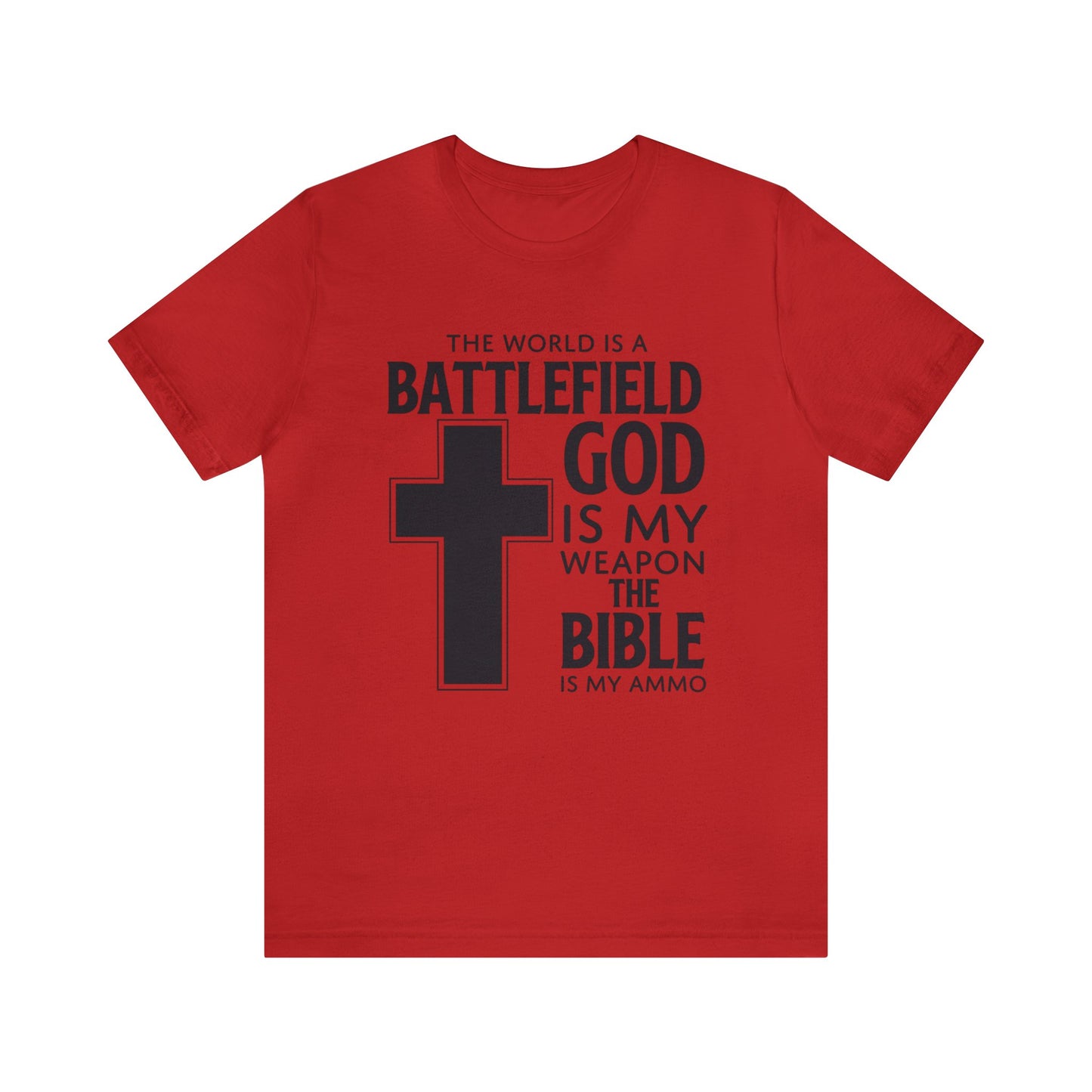 The World Is A Battlefield God Is My Weapon Tee