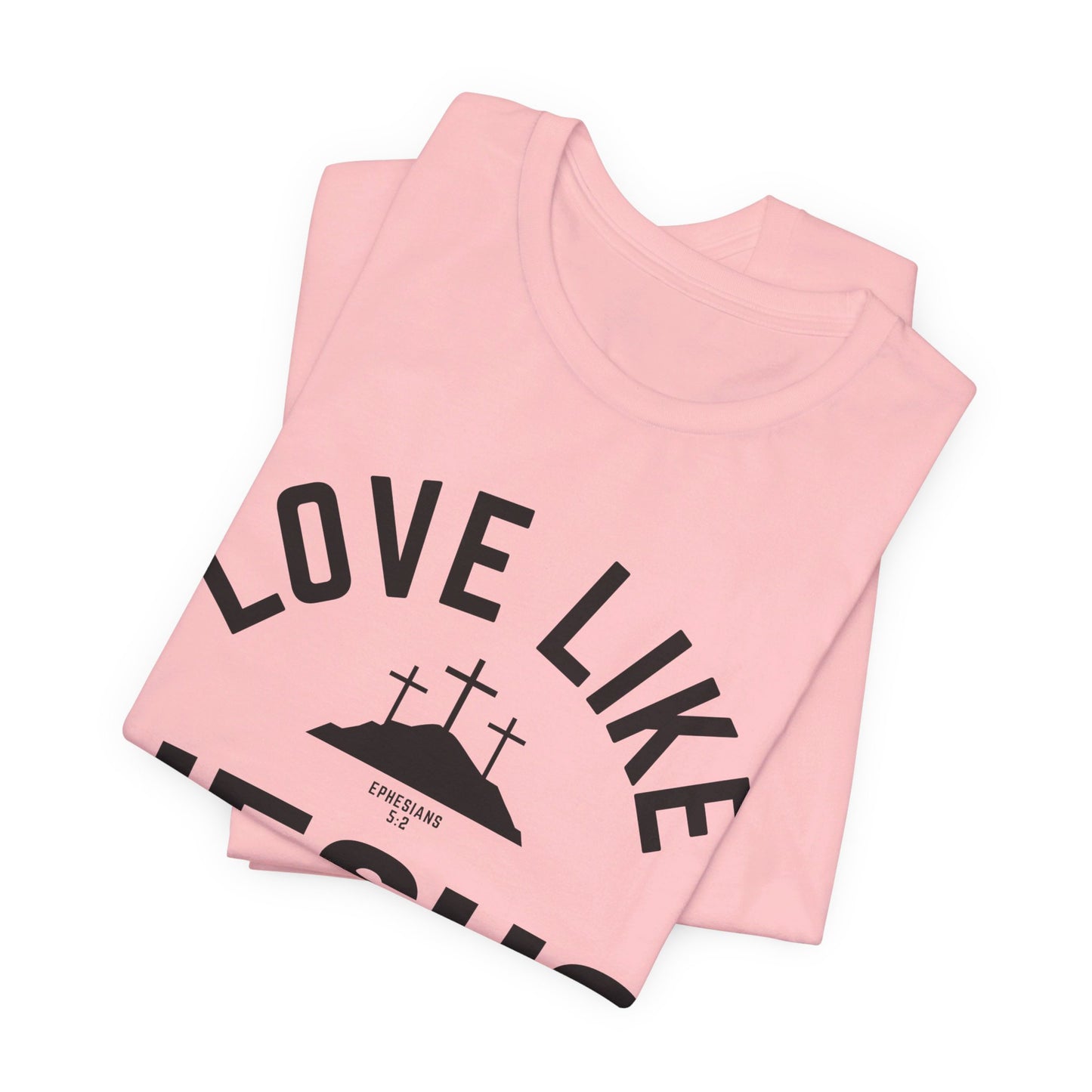 Love Like Jesus Unisex Jersey Short Sleeve Tee