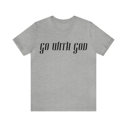 Go with God Unisex T-Shirt