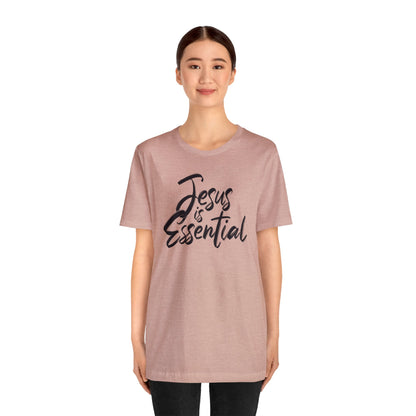 Jesus is Essential Tee