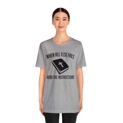 When All Else Fails Read The Instructions Tee