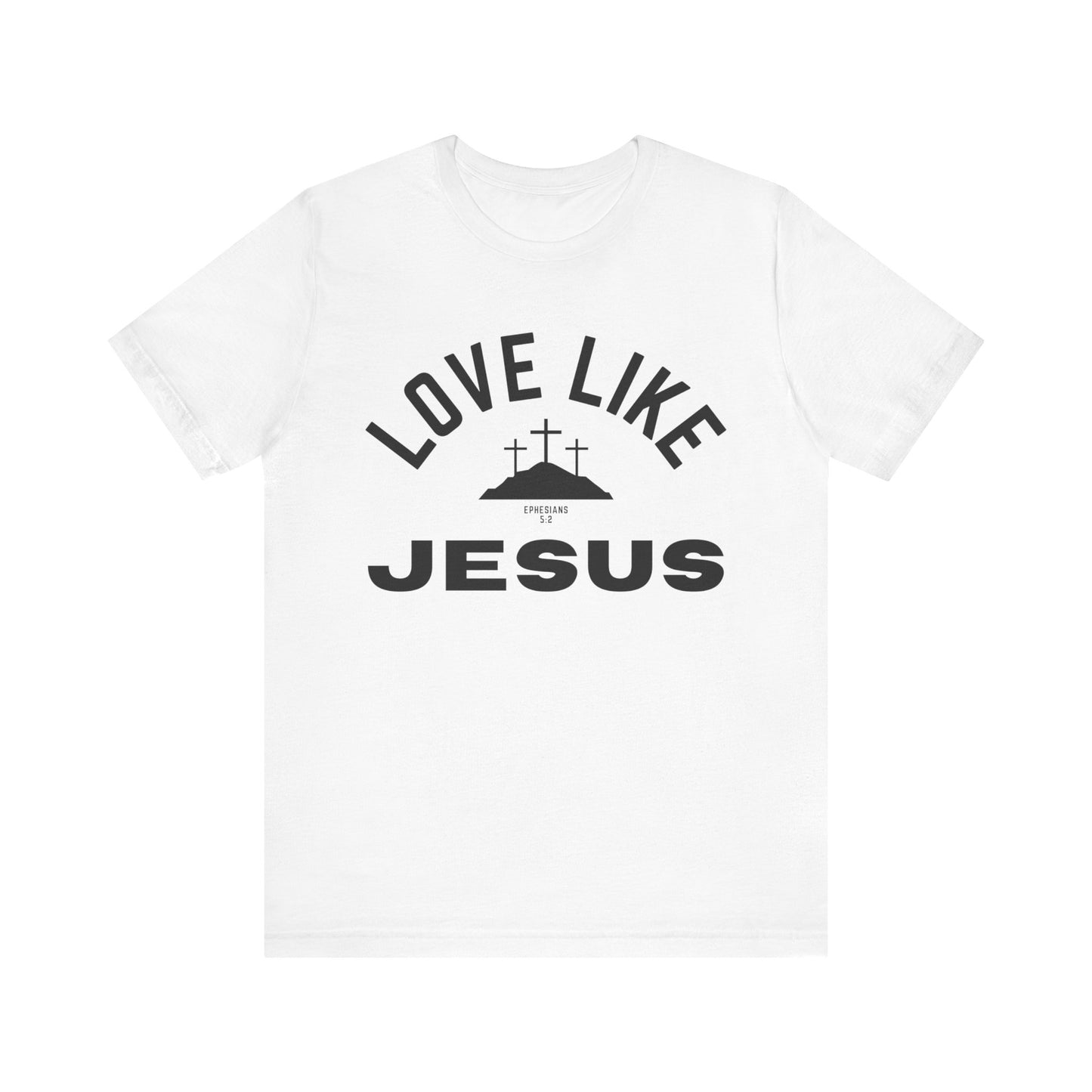 Love Like Jesus Unisex Jersey Short Sleeve Tee