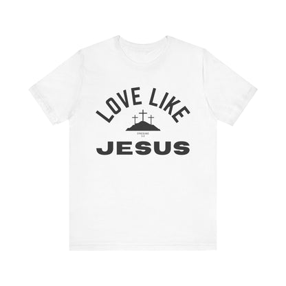 Love Like Jesus Unisex Jersey Short Sleeve Tee