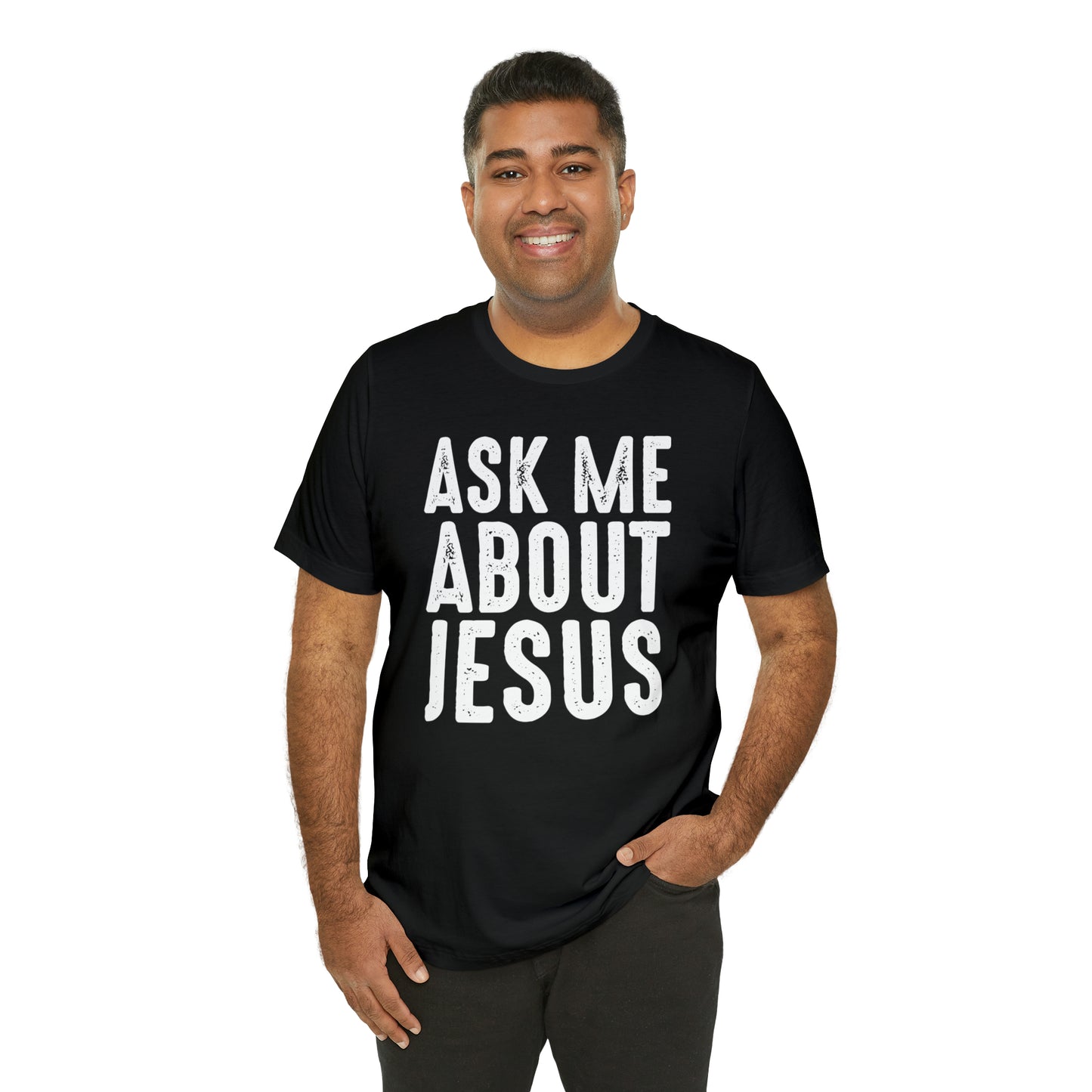 Ask Me About Jesus Short Sleeve Tee