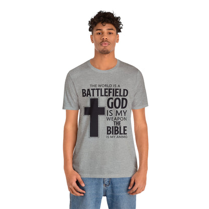 The World Is A Battlefield God Is My Weapon Tee