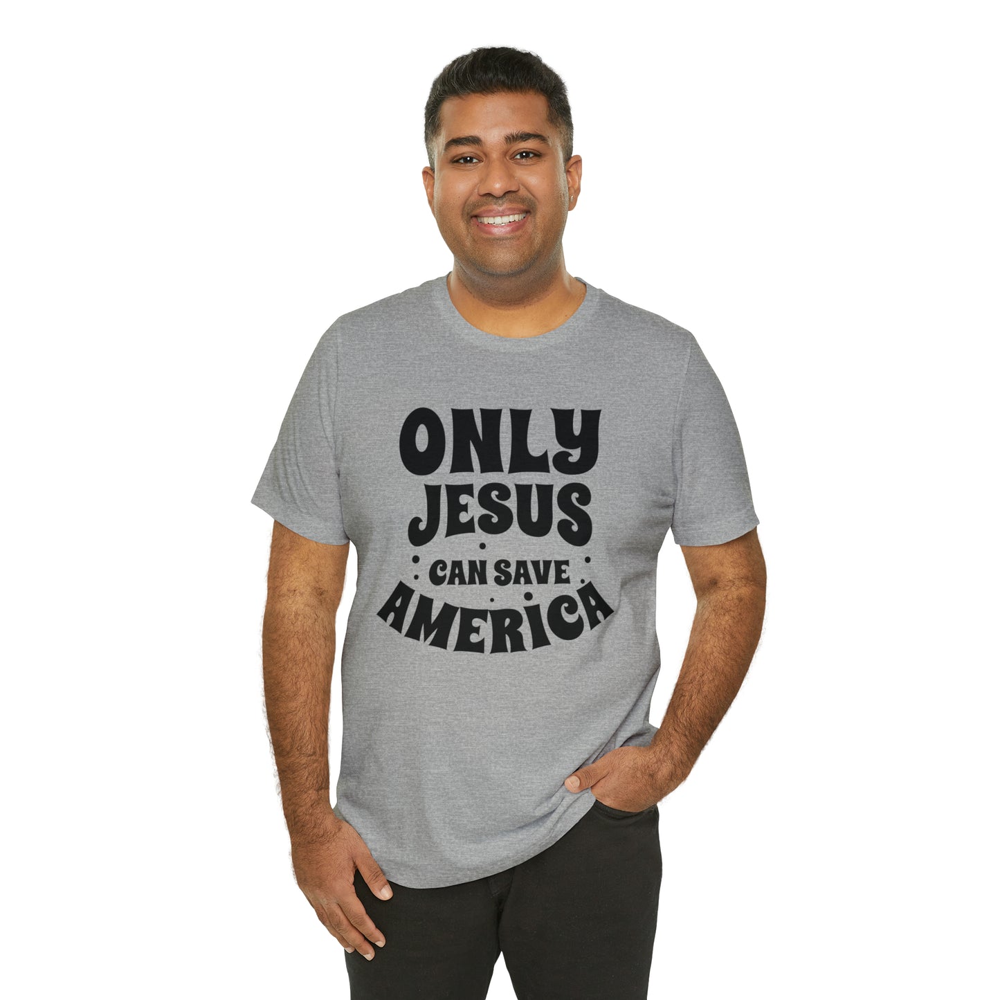 Only Jesus Can Save America Unisex Jersey Short Sleeve Tee