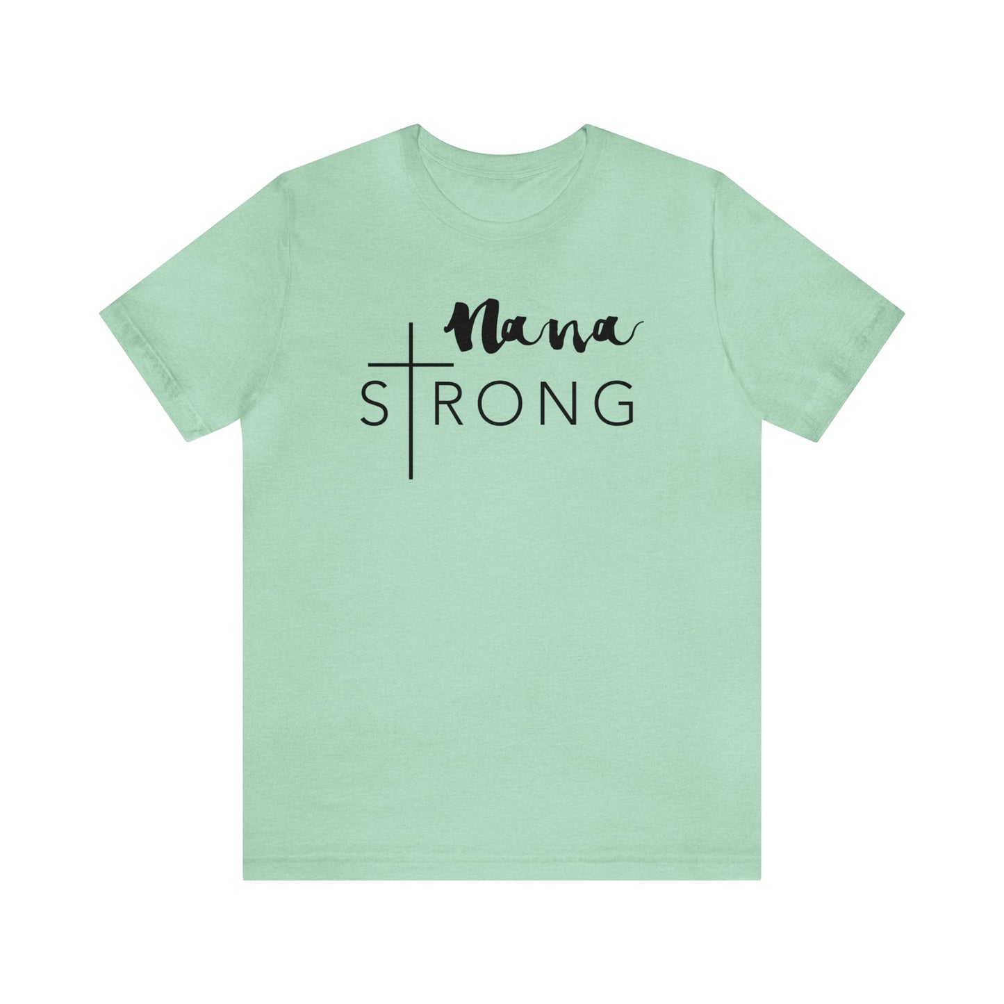 Nana Strong Unisex Jersey Short Sleeve Tee