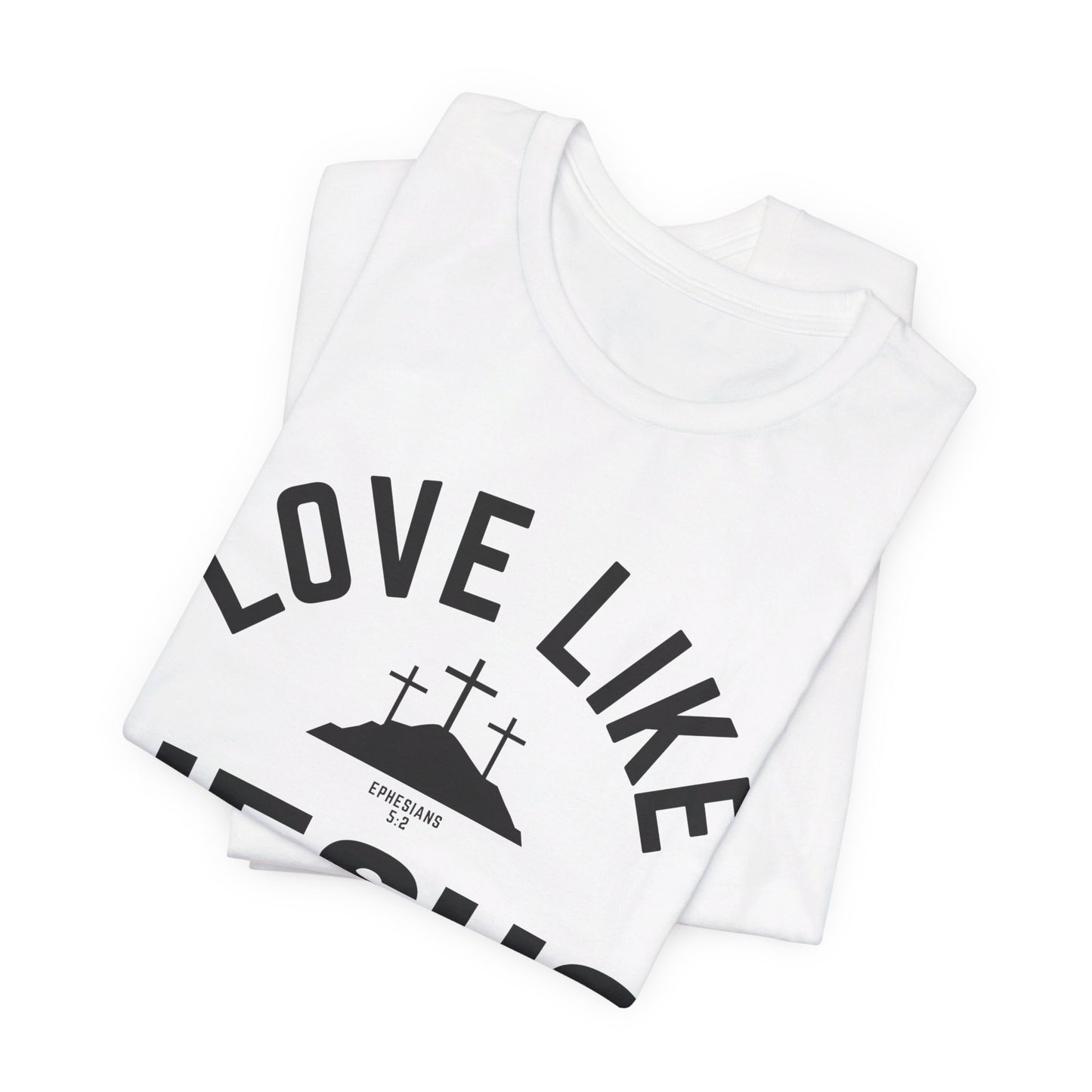 Love Like Jesus Unisex Jersey Short Sleeve Tee