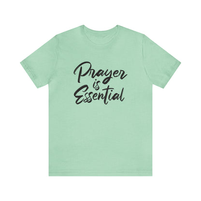Prayer is Essential Short Sleeve Tee