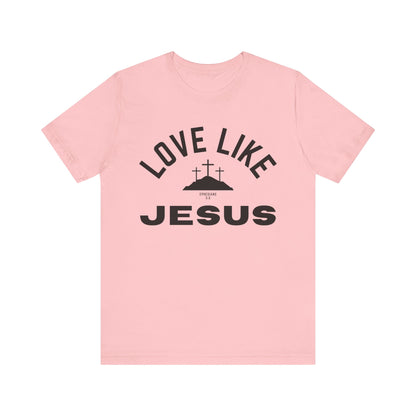 Love Like Jesus Unisex Jersey Short Sleeve Tee