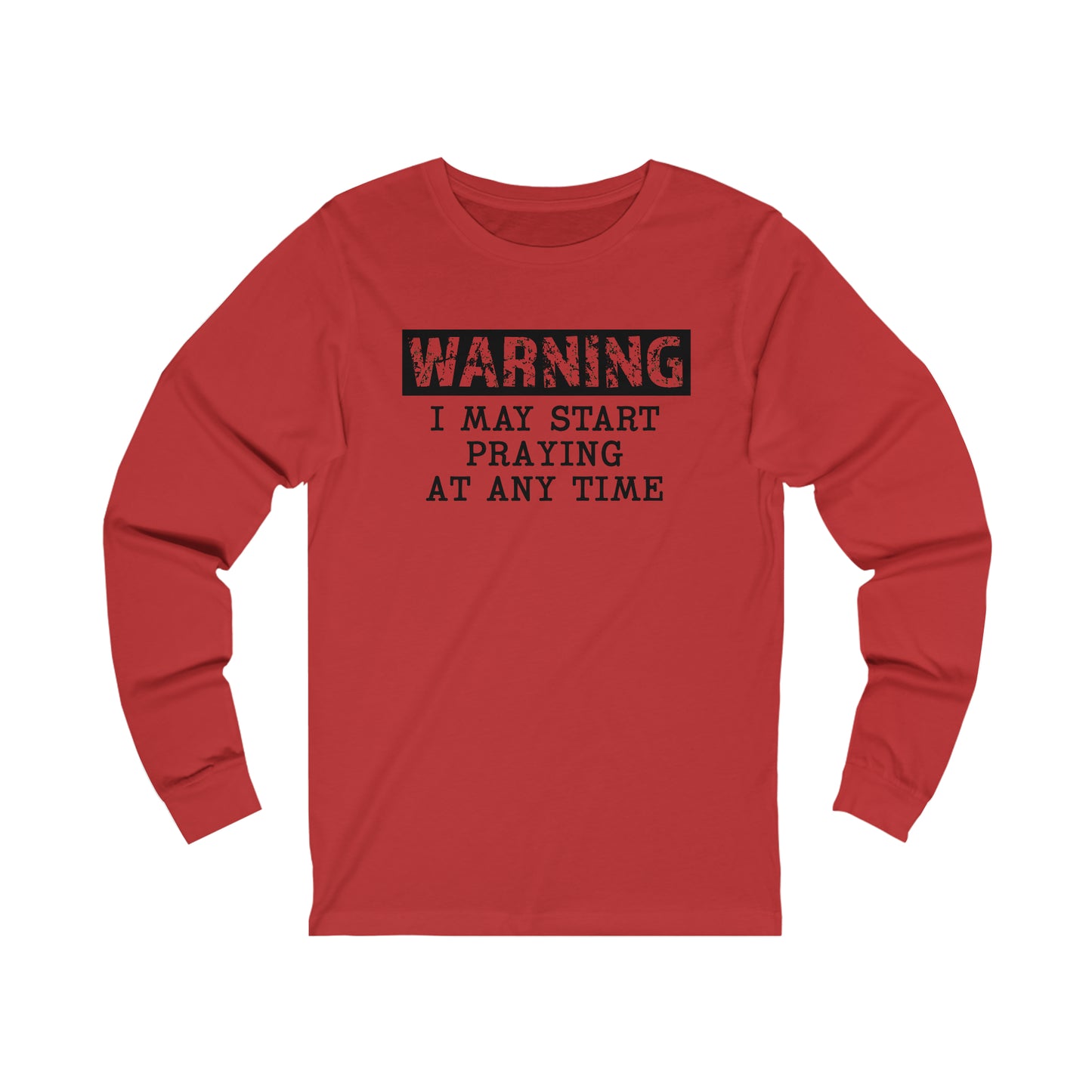 Warning Praying Long Sleeve Unisex Tee