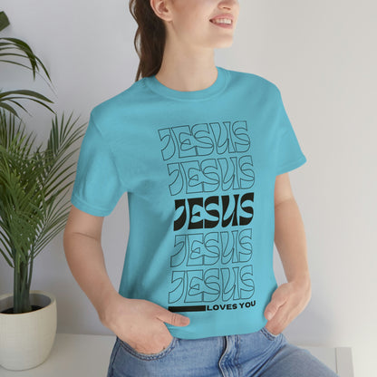 Jesus Loves You Unisex Jersey Short Sleeve Tee