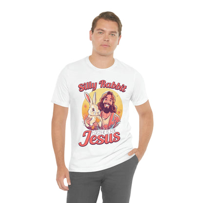 Silly Rabbit East is for Jesus Unisex Tee