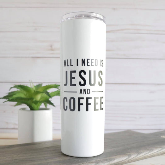 All I Need is Jesus and Coffee 20oz Tumbler