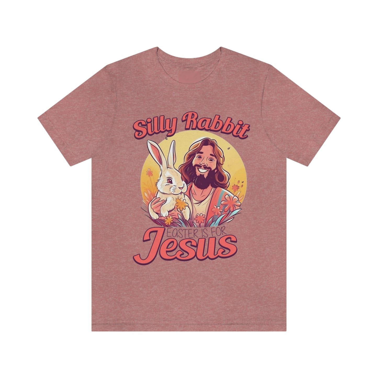 Silly Rabbit East is for Jesus Unisex Tee