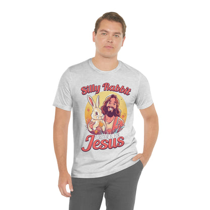 Silly Rabbit East is for Jesus Unisex Tee